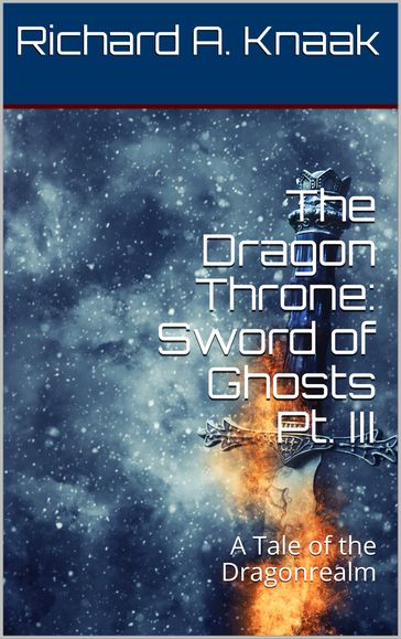 The Dragon Throne II: Sword of Ghosts Pt. III - Richard A. Knaak