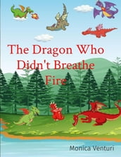 The Dragon Who Didn t Breathe Fire