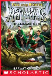 The Dragon s Eye (Spirit Animals: Fall of the Beasts, Book 8)