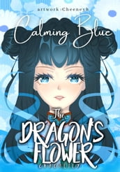The Dragon s Flower: Calming Blue