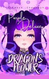 The Dragon s Flower: Purple Deluxe