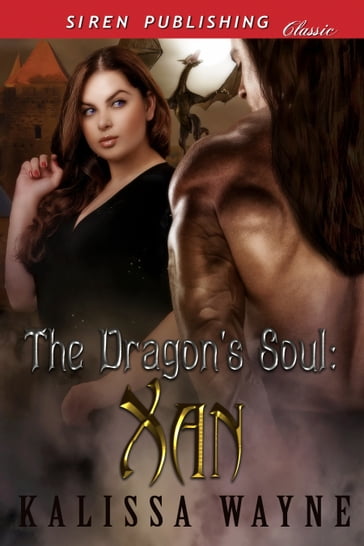 The Dragon's Soul: Xan - Kalissa Wayne