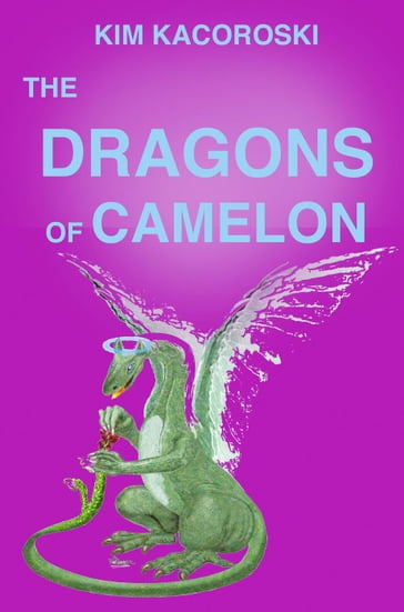 The Dragons of Camelon - Kim Kacoroski