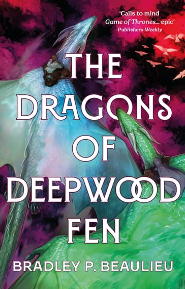 The Dragons of Deepwood Fen - Bradley P. Beaulieu