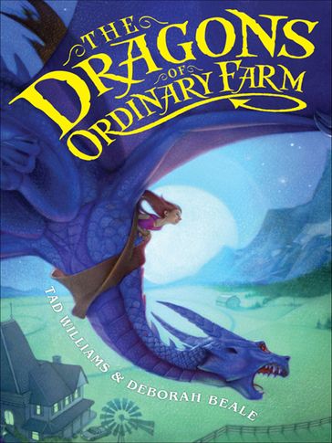 The Dragons of Ordinary Farm - Tad Williams - Deborah Beale