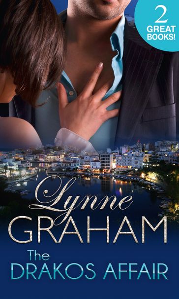 The Drakos Affair: The Pregnancy Shock (The Drakos Baby, Book 1) / A Stormy Greek Marriage (The Drakos Baby, Book 2) - Lynne Graham