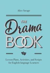 The Drama Book: Lesson Plans, Activities, and Scripts for English-Language Learners