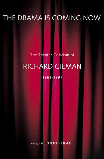 The Drama Is Coming Now - Richard Gilman