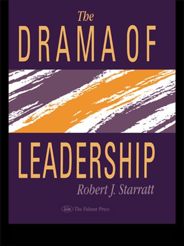 The Drama Of Leadership - Robert J. Starratt