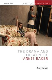 The Drama and Theatre of Annie Baker