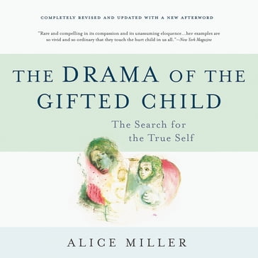 The Drama of the Gifted Child - Alice Miller