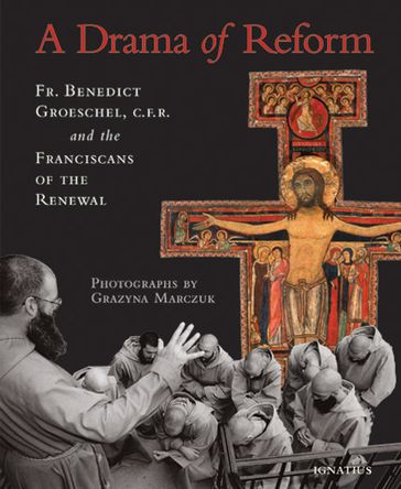 The Drama of the Reform - Fr. Benedict C.F.R. Groeschel C.