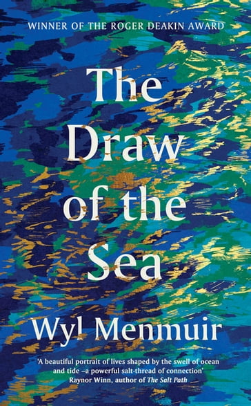 The Draw of the Sea - Wyl Menmuir