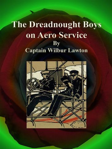 The Dreadnought Boys on Aero Service - Captain Wilbur Lawton