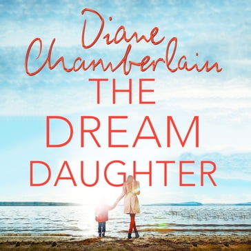The Dream Daughter - Diane Chamberlain