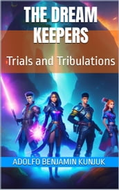The Dream Keepers: Trials and Tribulations