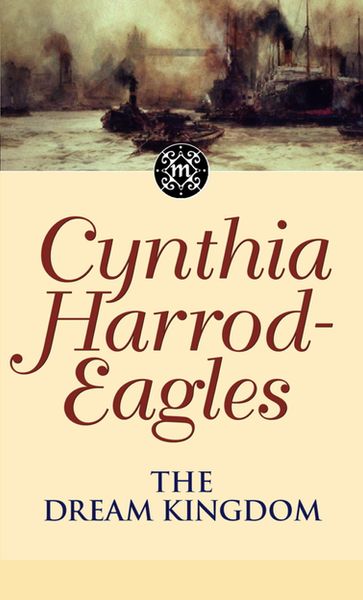 The Dream Kingdom - Cynthia Harrod-Eagles