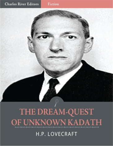 The Dream-Quest of Unknown Kadath (Illustrated Edition) - H.P. Lovecraft