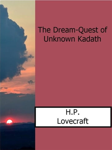 The Dream-Quest of Unknown Kadath - H.P.Lovecraft