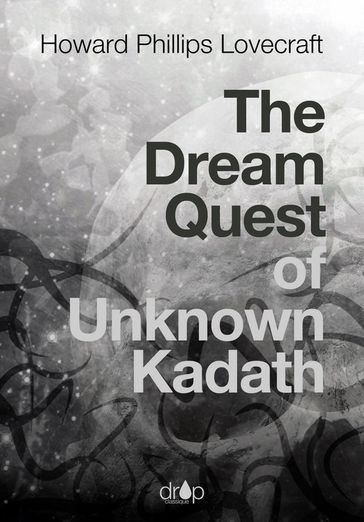 The Dream Quest of Unknown Kadath - Howard Phillips Lovecraft