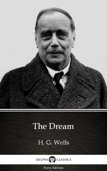The Dream by H. G. Wells (Illustrated) - H. G. Wells