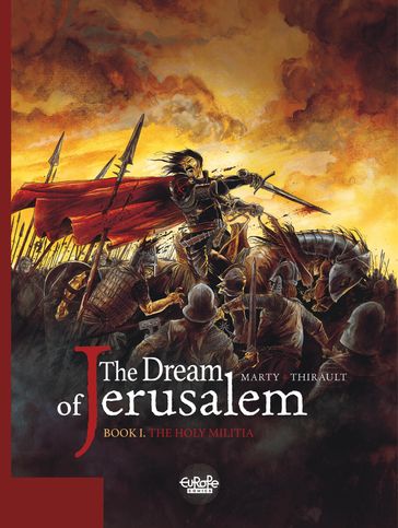 The Dream of Jerusalem - Volume 1 - The Holy Militia - Philippe Thirault