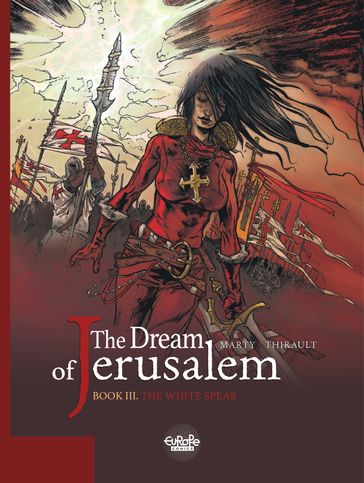 The Dream of Jerusalem - Volume 3 - The White Spear - Philippe Thirault