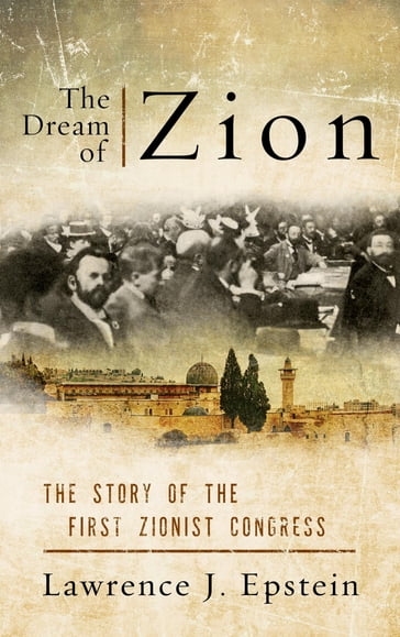 The Dream of Zion - Lawrence J. Epstein