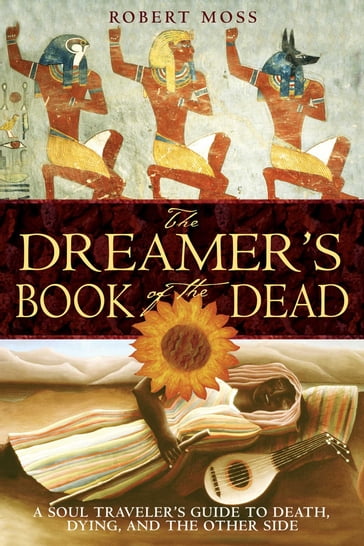 The Dreamer's Book of the Dead - Robert Moss