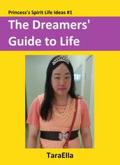 The Dreamers  Guide to Life