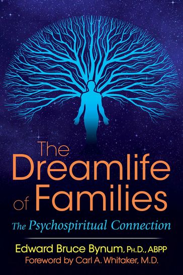 The Dreamlife of Families - Edward Bruce Bynum - Ph.D. - ABPP