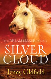 The Dreamseeker Trilogy: Silver Cloud