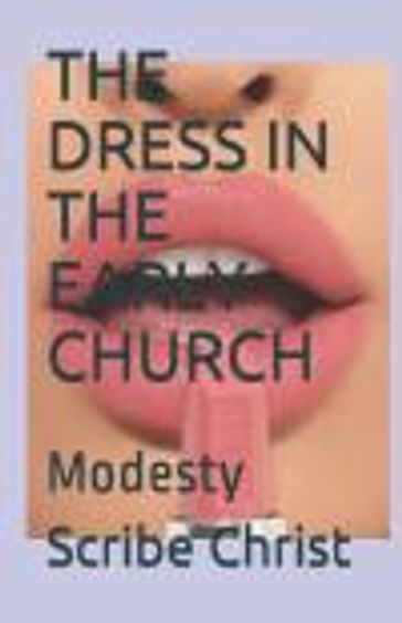 The Dress in the Early Church - Escriba De Cristo