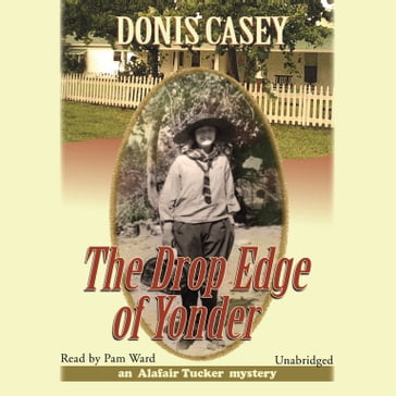 The Drop Edge of Yonder - Donis Casey - Poisoned Pen Press