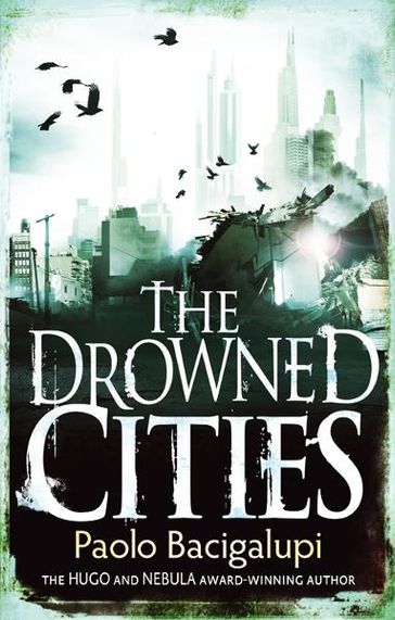 The Drowned Cities - Paolo Bacigalupi