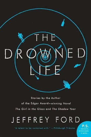 The Drowned Life - Jeffrey Ford