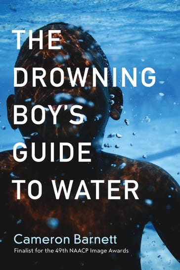 The Drowning Boy's Guide to Water - Cameron Barnett
