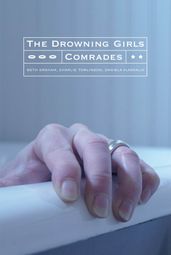 The Drowning Girls and Comrades