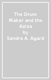 The Drum Maker and the Aziza