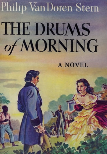 The Drums of Morning - Philip Van Doren Stern