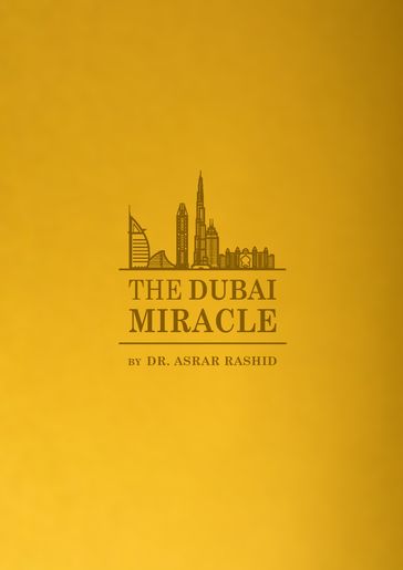 The Dubai Miracle - Dr Asrar Rashid