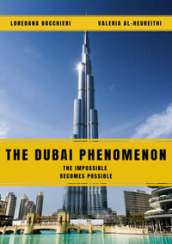 The Dubai phenomenon. The impossible becomes possible