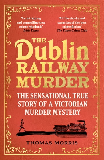 The Dublin Railway Murder - Thomas Morris