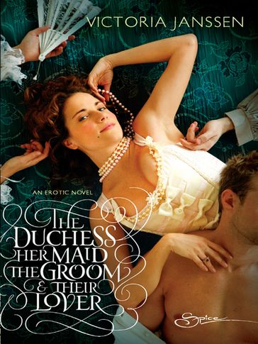 The Duchess, Her Maid, the Groom & Their Lover - Victoria Janssen