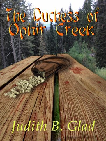 The Duchess of Ophir Creek - Judith B. Glad