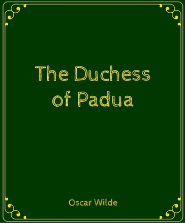 The Duchess of Padua - Wilde Oscar