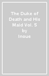 The Duke of Death and His Maid Vol. 5