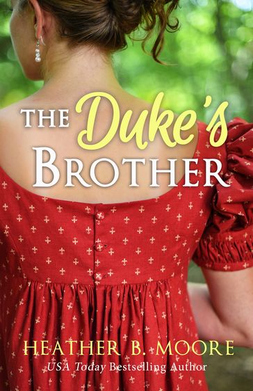 The Duke's Brother - Heather B. Moore