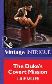 The Duke s Covert Mission (Mills & Boon Vintage Intrigue)