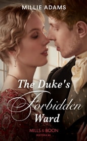 The Duke s Forbidden Ward (Scandalous Socitey Brides, Book 3) (Mills & Boon Historical)